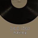 hailey - Bad Liar