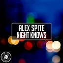 Alex Spite - Night Knows Radio Edit
