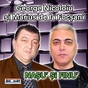 George Nicoloiu Marius de la Focsani - Hai Noroc Mai Nasule