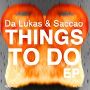 Da Lukas Saccao - Things To Do Original Mix