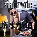 Shatta Wale - Hear We Out