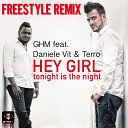 Ghm feat Daniele Vit Terro feat Terro Daniele… - Hey Girl Tonight Is the Night Freestyle Remix