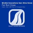 Mindful Innovations feat Stine Grove - Far But Close Radio Edit