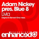 Adam Nickey And Blue 8 - Livia Original Mix