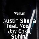 Austin Shona feat Jay Cash Ycee Sphinx - Woman