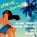 Alex Teddy Dance Rocker feat Sheby - Essence of Summer Radio Edit