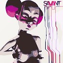 Savant - I Want You Original Mix