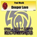 Paul Muzik - Deeper Love Original Mix