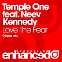 Temple One Feat Neev Kennedy - Love The Fear Radio Edit