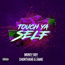 Money Boy feat ShonThang Jamie - Touch Ya Self