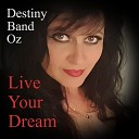 Destiny Band Oz Tessa Libreri - Live Your Dream