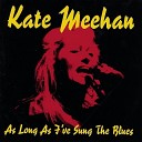 Kate Meehan - Leave The Past Behind