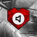 Mickey G - This Is My House Original Mix