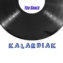 Kalardiak - You Dance