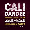 Cali Y El Dandee feat Juan Mag n Sebasti n… - Por Fin Te Encontr Versi n Pop