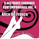 Alice De France - Comme si de rien Pt 2
