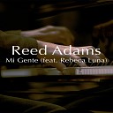Reed Adams feat Rebeca Luna - Mi Gente