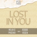 Milan Phoenix Robbie Rosen - Lost In You