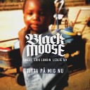 Black Moose feat Erik Lundin Finess Leslie… - Titta p mig nu feat Leslie Tay Finess Erik…