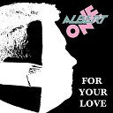 Albert One - For Your Love Radio Version 1986