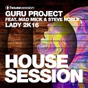 Guru Project feat Steve Noble Mad Mick - Lady 2K16 Extended Mix