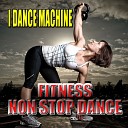 I Dance Machine - Pump Up the Jam