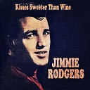 Jimmie Rodgers - Kisses Sweeter Than Wine