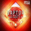 Vaptor feat Natie Strit - Come Back To Me Original Mix