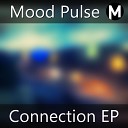 Mood Pulse - Connection Original Mix