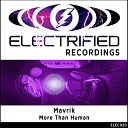 Mavrik - More Than Human Original Mix