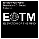 Ricardo Van Valker - Desolation Of Sound Original Mix