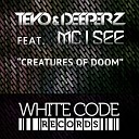 Teyo Deeperz feat MC I See - Creatures of Doom Original Mix