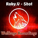 Roby V - Shot Original Mix