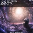 Mad Broken - Sleeping Original Mix