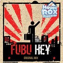 Fubu - Hey (Original Mix)