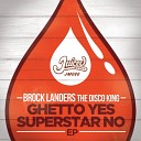 Brock Landers The Disco King - Ghetto Superstar Original Mix