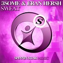 3Some Eran Hersh - Sweat Original Mix