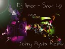 Dj Amor - Shot Up Johny Mysta Remix