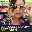 Deep Roger feat Inaya Day - Best Man Original Mix