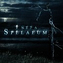 Intra Spelaeum - Where The Sunrise Bartered His Shadow