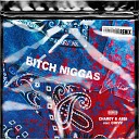 Chardy Absi Chivv - Bitch Niggas Chivv Remix