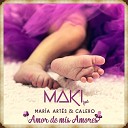 Maki feat Mar a Art s Calero - Amor de mis amores feat Mar a Art s Calero