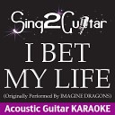 Sing2guitar - I Bet My Life Originally Performed By Imagine Dragons Acoustic Guitar…