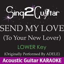 Sing2Guitar - Send My Love To Your New Lover Lower Key Originally Performed by Adele Acoustic Guitar…