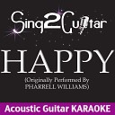 Sing2Guitar - Happy Originally Performed By Pharrell Williams Acoustic Guitar Karaoke…
