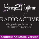 Sing2guitar - Radioactive Originally Performed By Imagine Dragons Acoustic Karaoke…