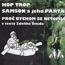 Hop Trop, Samson a jeho Parta - Černá Lodice