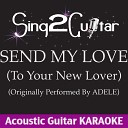 Sing2guitar - Send My Love To Your New Lover Originally Performed by Adele Acoustic Guitar…
