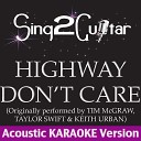 Sing2Guitar - Highway Don t Care Originally Performed By Tim McGraw Taylor Swift Keith Urban Acoustic Karaoke…