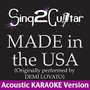 Sing2Guitar - Made in the USA Originally Performed By Demi Lovato Acoustic Karaoke…